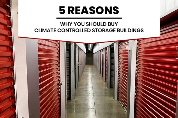 5 Reasons Why You Should Buy Climate Controlled Storage Buildings