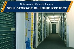 Determining About Capacity for Your Self-Storage Building Project